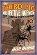 The Third Pig Detective Agency - The Curds and Whey Mystery - Bob Burke